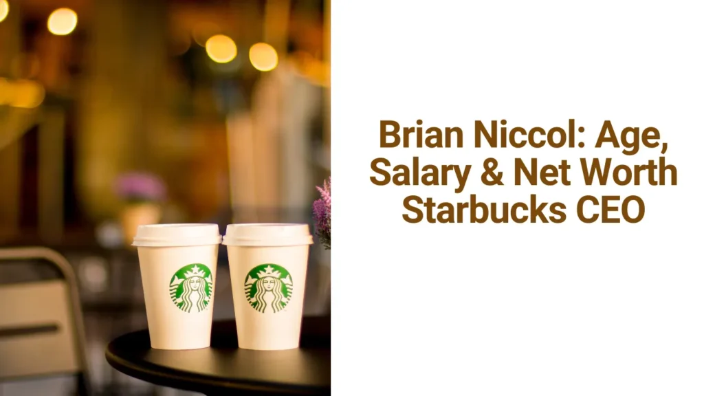 Brian Niccol: Age, Salary & Net Worth as Starbucks CEO