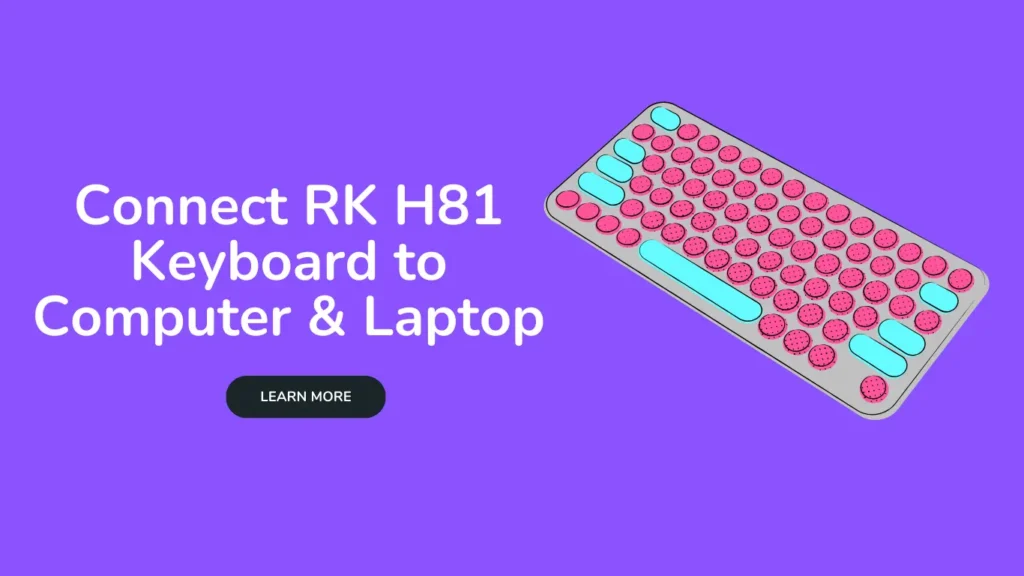 Connect RK H81 Keyboard to Computer & Laptop: Easy Guide