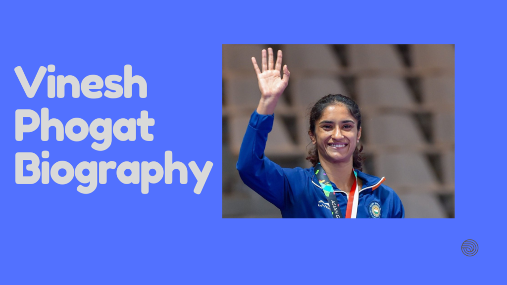 Vinesh Phogat Biography