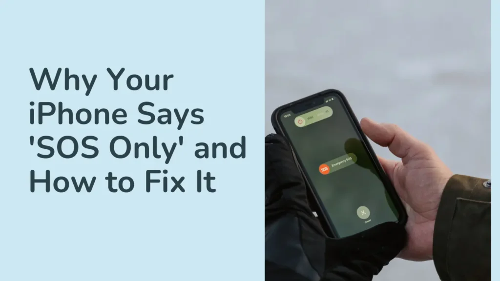 Why Your iPhone Says 'SOS Only' and How to Fix It