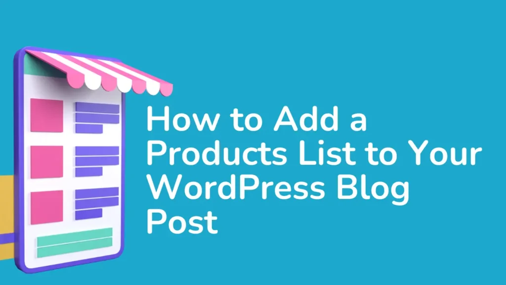 How to Add a Products List to Your WordPress Blog Post