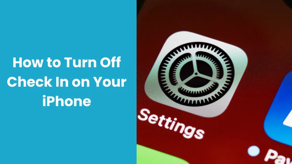 How to turn off Check In on iPhone