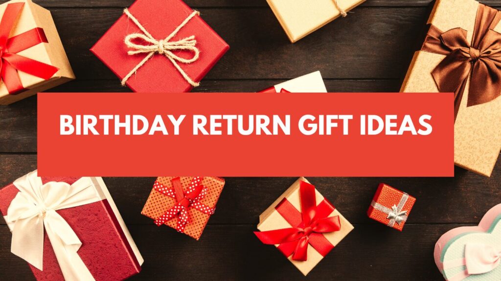 Birthday return gift ideas